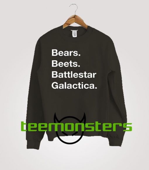 Bears Beets Battlestar Galactica The Office Sweatshirt