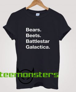 Bears Beets Battlestar Galactica The Office T-Shirt