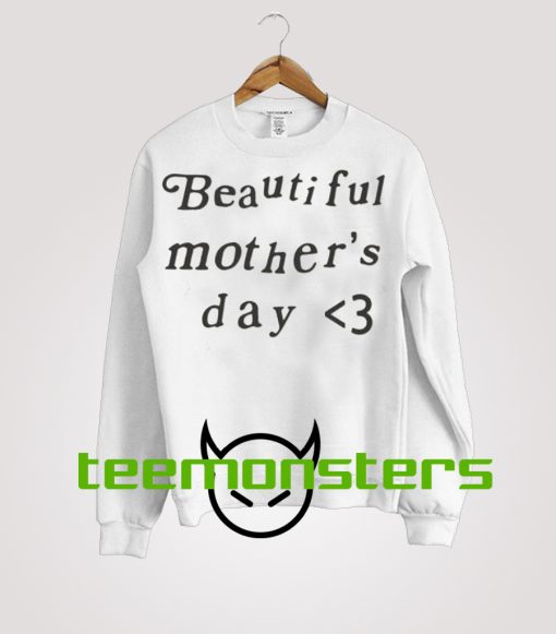 Beautiful Mothers Day Sweatshirt