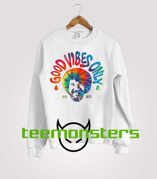 Bob Ross Good Vibes Sweatshirt