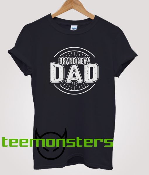 Brand New Dad T-Shirt