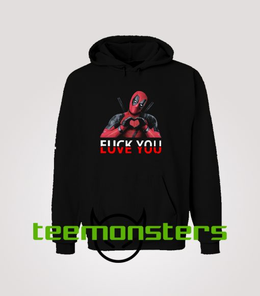 Deadpool Fuck You And Love You Hoodie