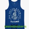 Die Never Knowing Tanktop