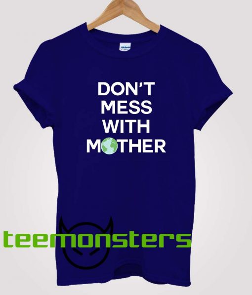 Dont Mess With Mother Camille Rowe T-Shirt