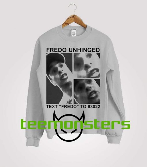 Fredo Unhinged Sweatshirt