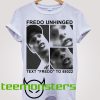 Fredo Unhinged T-Shirt