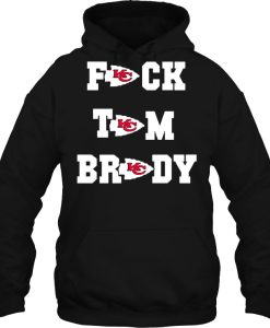 Fuck Tom Brady Kansas City Chiefs Hoodie