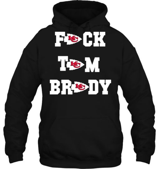 Fuck Tom Brady Kansas City Chiefs Hoodie