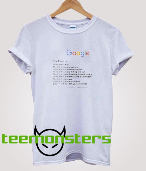 Google Search The Earth is T-Shirt