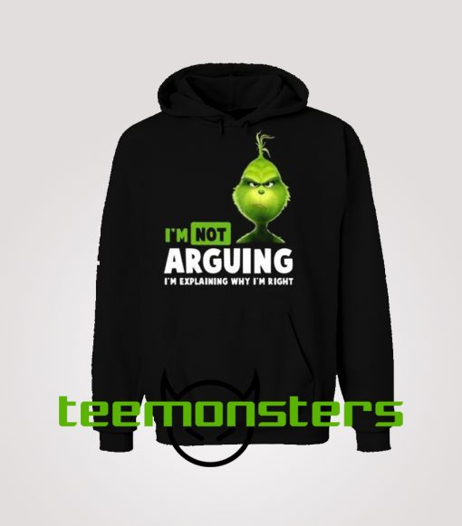 Grinch Im Not Arguing Hoodie