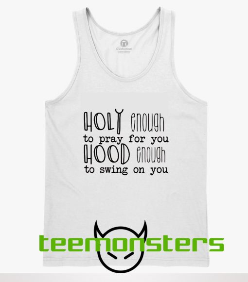 Holy Enough To Pray For You Tanktop