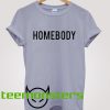 Homebody T-Shirt