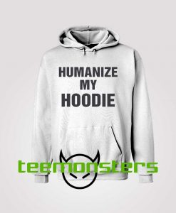 Humanize My Hoodie