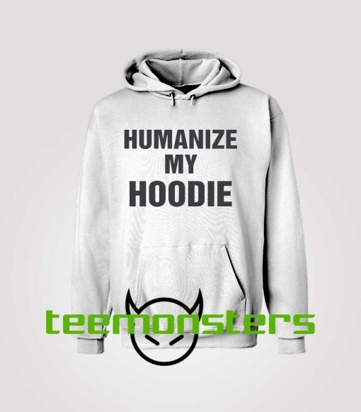 Humanize My Hoodie