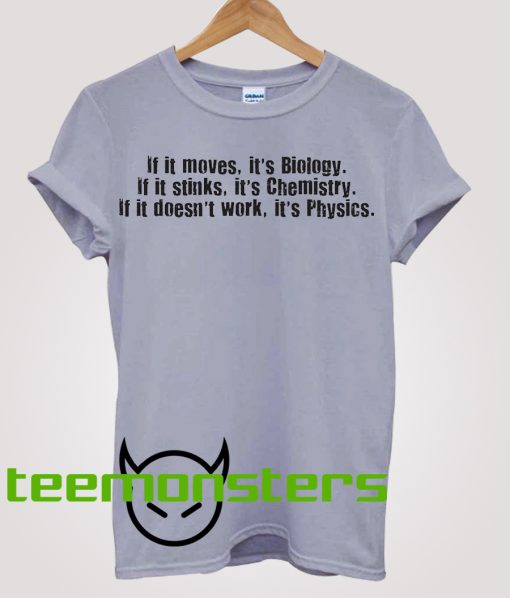 If It Moves Its Biology T-Shirt