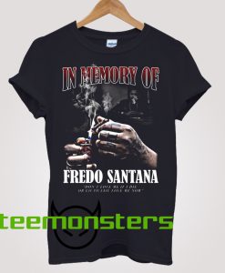 In Memory Of Fredo Santana T-Shirt