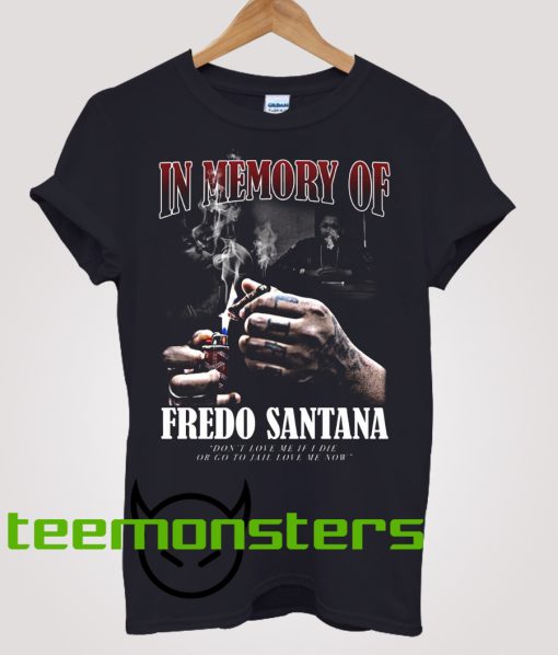 In Memory Of Fredo Santana T-Shirt