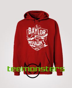 It Is Baylor Hoodie