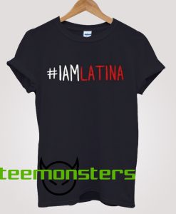 I'am Latina T-Shirt