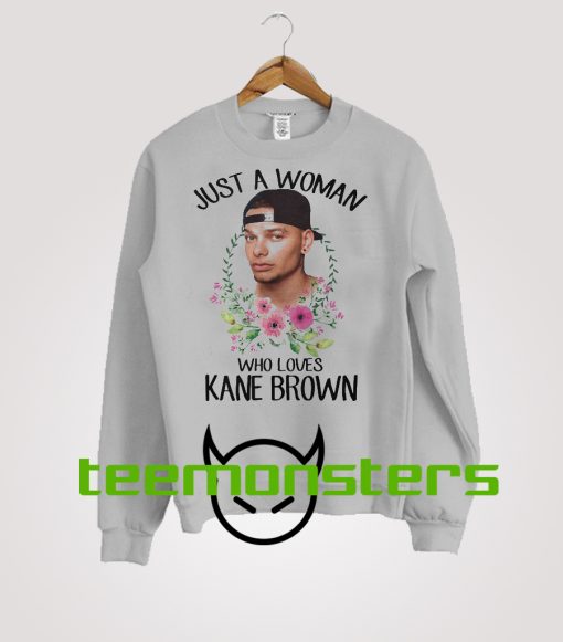 Kane Brown Just a Woman Sweatshirt