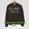 Kiss More Talk Less Sweatshirt