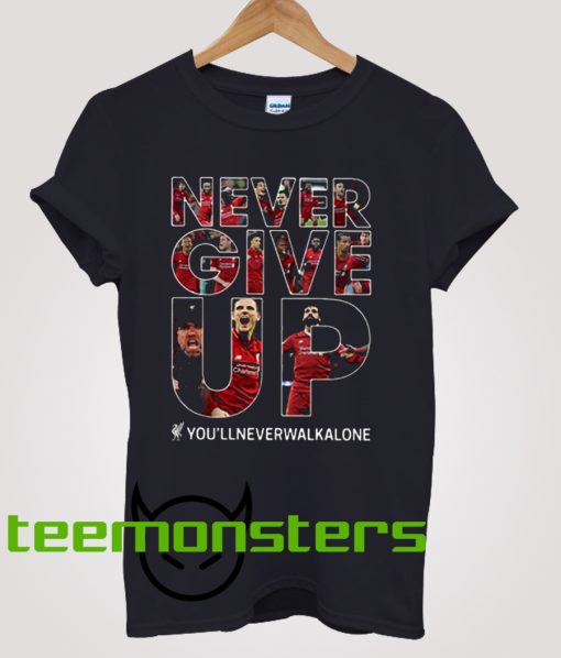 Liverpool Never Give Up YNWA T-Shirt