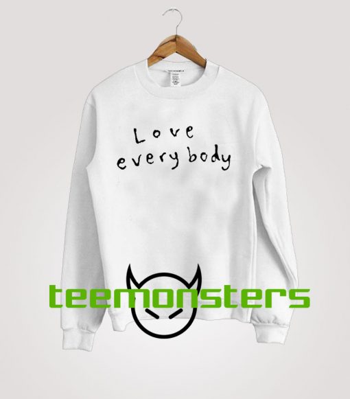 Love Everybody Sweatshirt