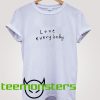 Love Everybody T-Shirt