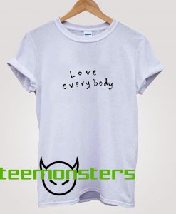 Love Everybody T-Shirt