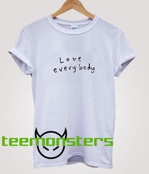 Love Everybody T-Shirt