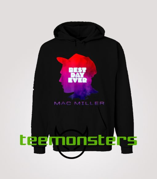 Mac Miller Best Day Ever  Hoodie