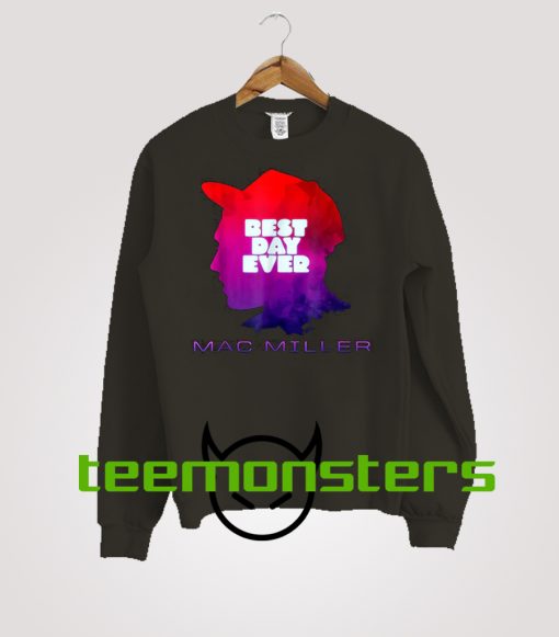 Mac Miller Best Day Ever  Sweatshirt