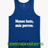 Menos Hate Mas Perreo Tanktop