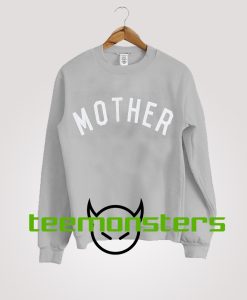 Mother Sweatshirt