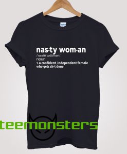 Nasty Woman Definition T-Shirt