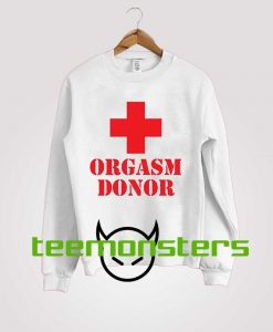 Orgasm Donor Sweatshirt