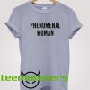 Phenomenal Woman Text T-Shirt