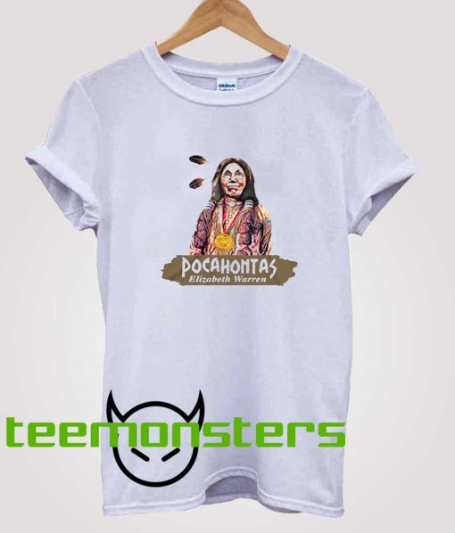 Pocahontas Elizabeth Warren T-Shirt