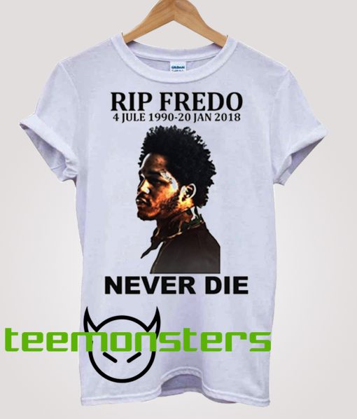 RIP Fredo Never Die T-Shirt