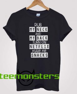 Rub My Neck And My Back Netflix T-Shirt