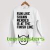 Run Like Shawn Mendes Sweatshirt