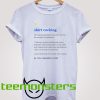 Shirt Cocking Meaning T-Shirt