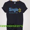 Single Save Money Live Better T-Shirt