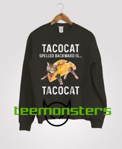 Tacocat Spelled Backward is Tacocat Sweatshirt