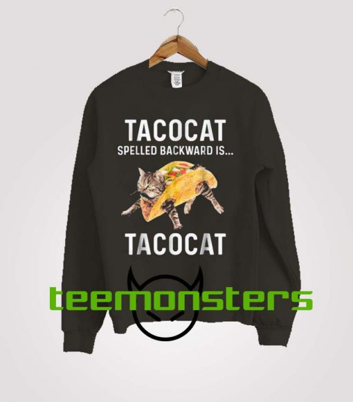 Tacocat Spelled Backward is Tacocat Sweatshirt