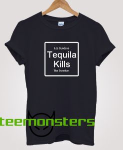 Tequila Kills Los Sunday The Boredom T-Shirt