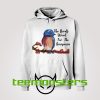 The Birds Work For The Bourgeoisie Drawing Hoodie