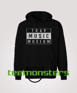 Trap Music Museum Hoodie