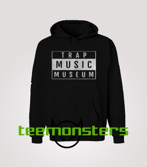 Trap Music Museum Hoodie