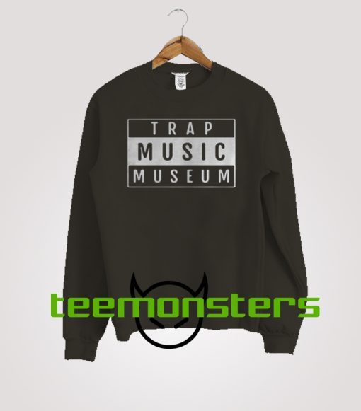 Trap Music Museum Sweatshirt